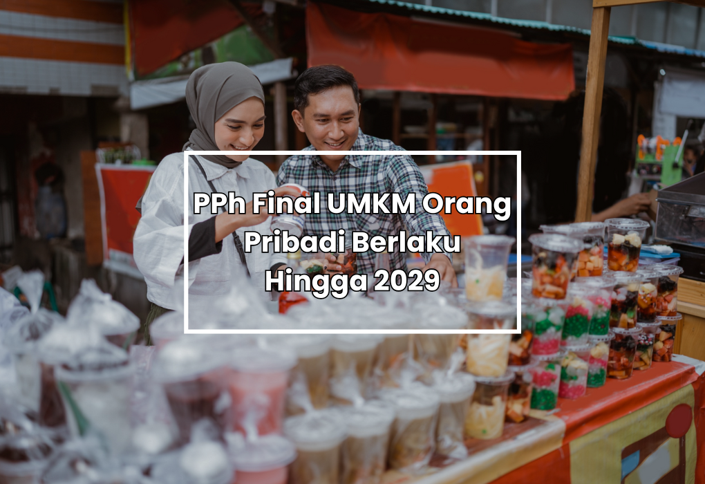 PPh Final UMKM Orang Pribadi Berlaku Hingga 2029